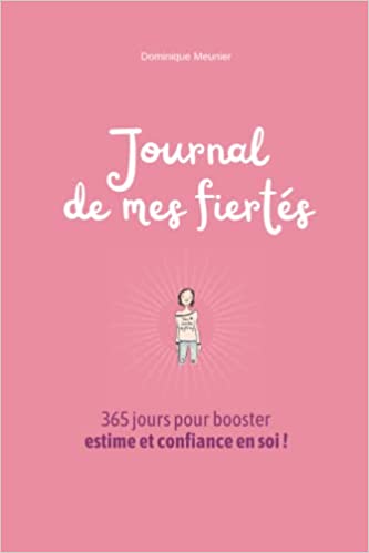 Journal de mes fiertés Dominique Meunier